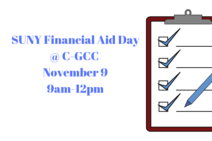Picture of clipboard with boxes checked and the words SUNY Financia Aid Day @ C-GCC November 9, 9am-12pm