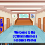 virtual hallway with doors that says welcome to the CCSD Mindfulness Resource Center